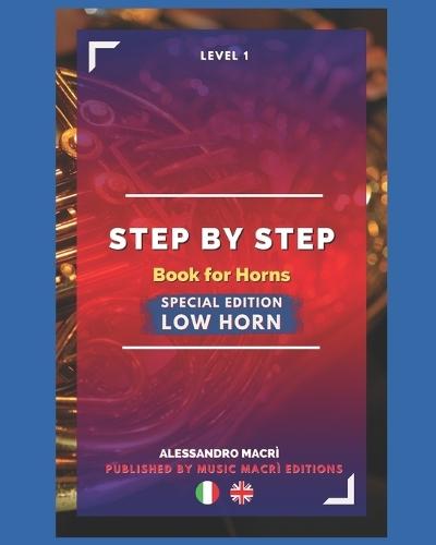 STEP by STEP Book for Horns SPECIAL EDITION Low Horn Level 1: Italian/English