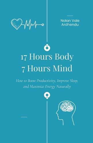 17 Hours Body 7 Hours Mind