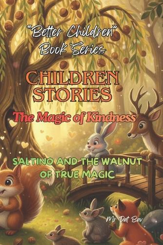 ""Better Children"" Book Series. Children Stories.: Saltino and the Magic of Kindness