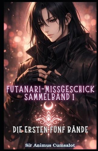 Futanari-Missgeschick - Sammelband 1: Die ersten fünf Bände
