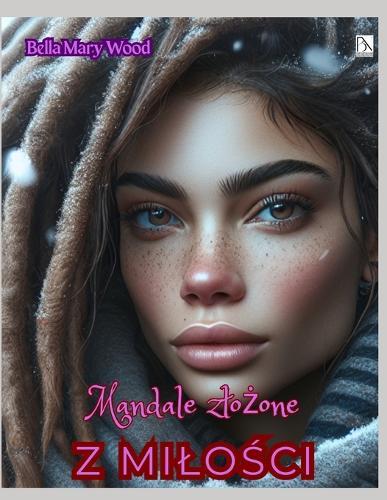 Mandale zlożone z MILOŚCI, czyli Wizualnie spersonalizowana książka do kolorowania: milośc kolorowanka