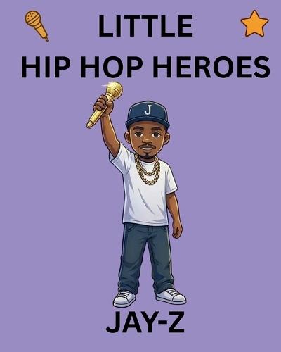 Jay-Z: Little Hip Hop Heroes