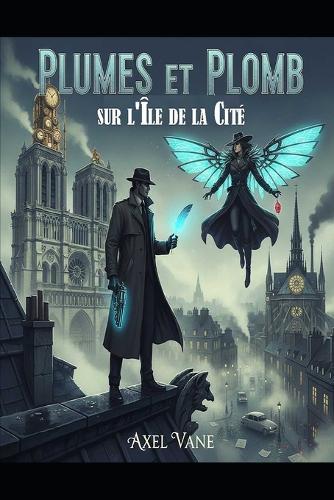 Plumes et Plomb sur l'Île de la Cité