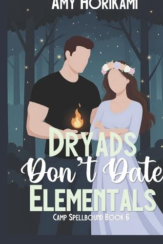 Dryads Don't Date Elementals