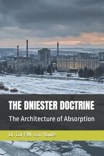 The Dniester Doctrine: The Architecture of Absorption