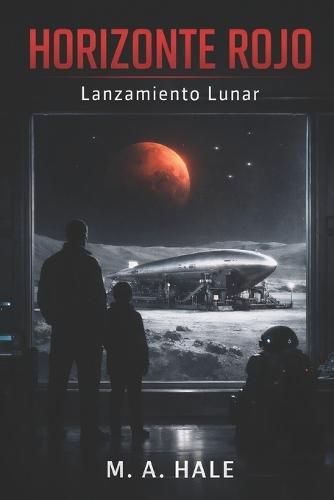 Horizonte Rojo: Lanzamiento Lunar