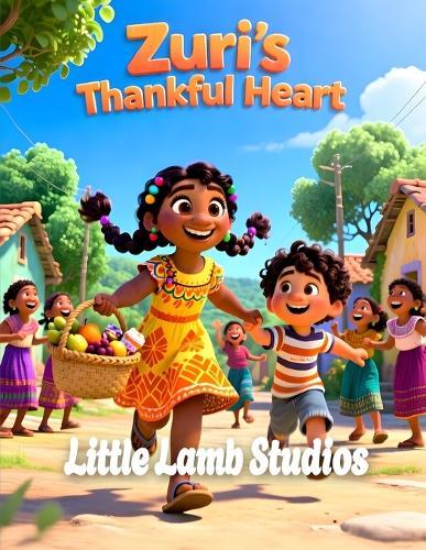 Zuri's Thankful Hear: A Christian Children's Story About Gratitude Inspired by 1 Thessalonians 5:18