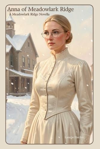 Anna of Meadowlark Ridge: A Meadowlark Ridge Novella