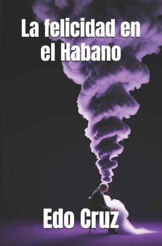 La felicidad en el Habano