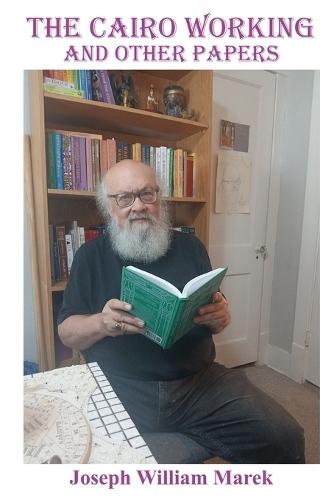 The Cairo Working and Other Papers