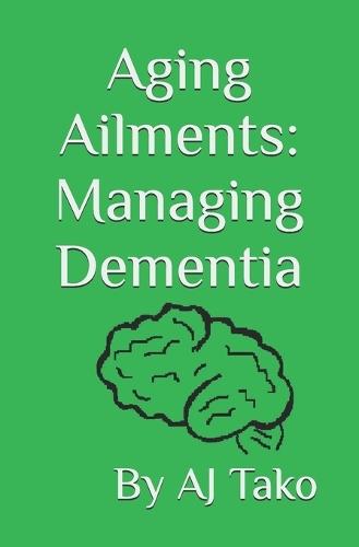 Aging Ailments: Managing Dementia