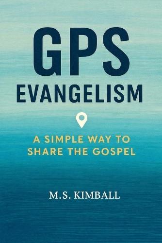 GPS Evangelism: A Simple Way to Share the Gospel