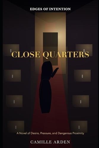 Close Quarters: Book Three of Edges of Intention