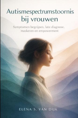 Autismespectrumstoornis bij vrouwen: Symptomen begrijpen, late diagnose, maskeren en empowerment