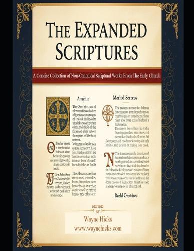 The Expanded Scriptures: A Concise Collection of Non-Canonical Scriptural Works From The Early Church