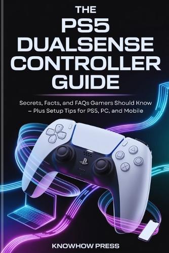 The PS5 DualSense Controller Guide: Secrets, Facts, and FAQs Gamers Should Know - Plus Setup Tips for PS5, PC, and Mobile