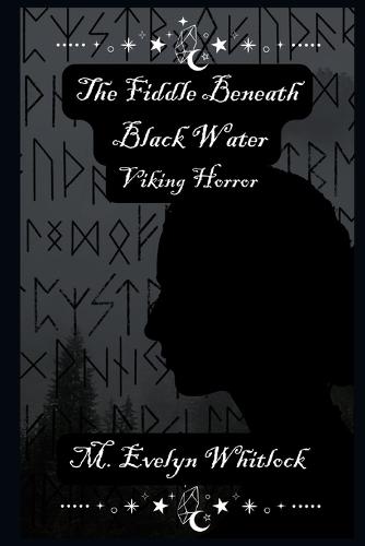 The Fiddle Beneath Black Water
