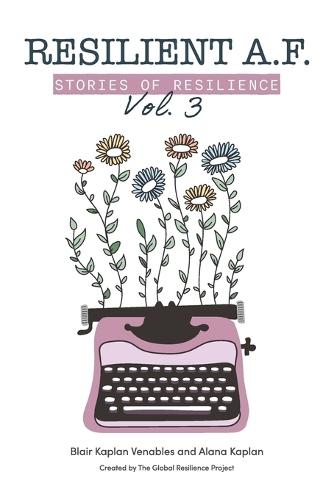 Resilient A.F.: Stories of Resilience Volume 3