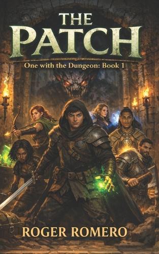 The Patch: One with the Dungeon: Book 1