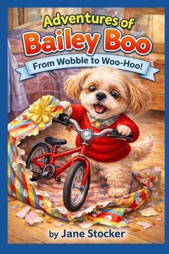 Adventures of Bailey Boo - From Wobble to Woo-Hoo!