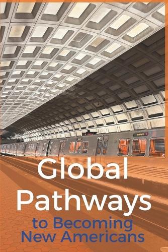 Global Pathways: To Becoming New Americans