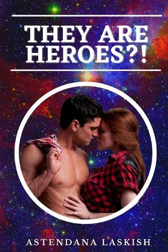 They Are Heroes?!