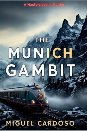 The Munich Gambit: A Masterclass in Murder