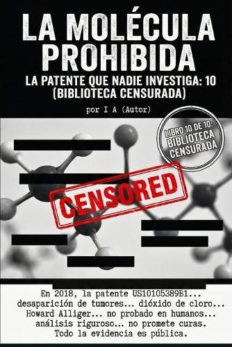 La Molécula Prohibida: La patente que nadie investiga