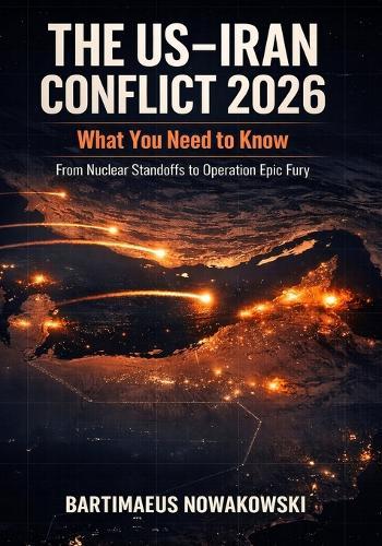 The US-Iran Conflict 2026: What You Need to Know, From Nuclear Standoffs to Operation Epic Fury ""