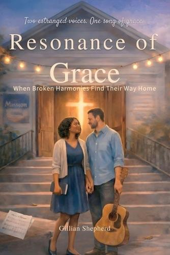 Resonance of Grace: When Broken Harmonies Find Their Way Home