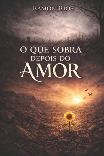 O que Sobra Depois do Amor