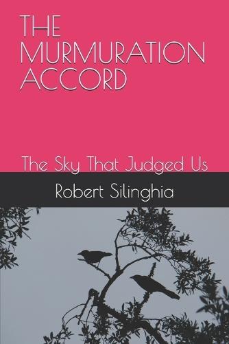The Murmuration Accord: The Sky That Judged Us. 3 Parts Book