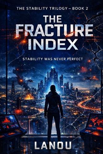 The Fracture Index: Book II of The Stability Trilogy