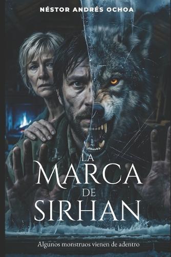 La marca de Sirhan: Algunos monstruos vienen de adentro