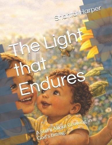 The Light That Endures: A Story About Growing in God's timing.