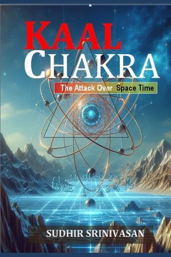 KAALcHAKRA: The Attack Over Space Time