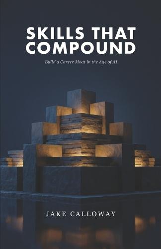 Skills That Compound: Build a Career Moat in the Age of AI