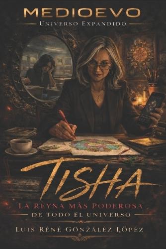 Tisha, La Reina Mas Poderosa de Todo El Universo: Medioevo