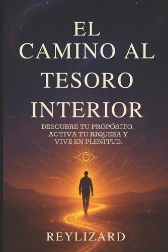 El Camino Al Tesoro Interior
