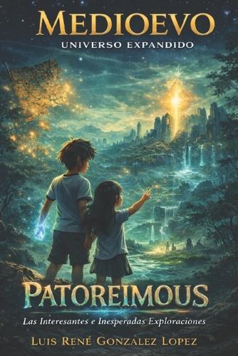 Las Interesantes E Inesperadas Exploraciones de Patoreimous: Medioevo