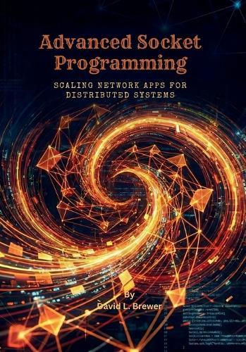 Advanced Socket Programming: Scaling Network Apps for Distributed Systems