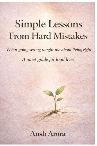 Simple lessons from hard Mistakes