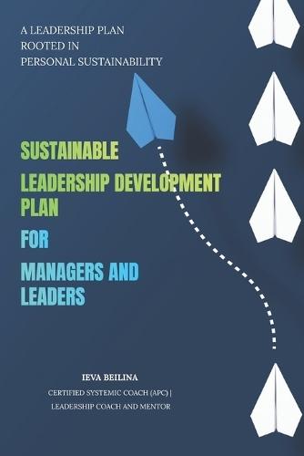 SUSTAINABLE LEADERSHIP DEVELOPMENT PLAN FOR MANAGERS and LEADERS