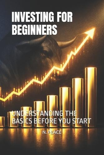 Investing for Beginners: Understanding the Basics Before You Start