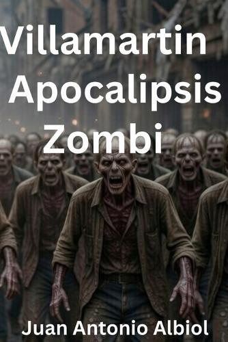 Villamartín Apocalipsis Zombi