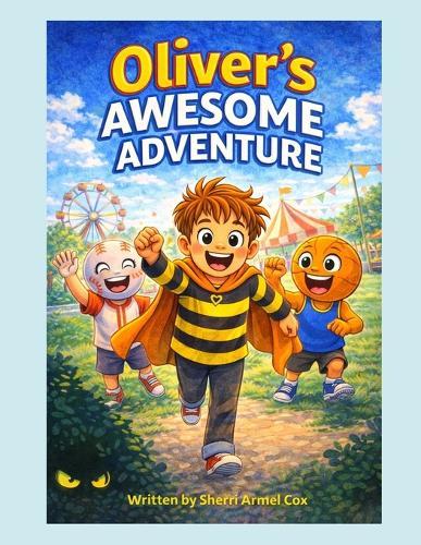 Oliver's Awesome Adventure: A magical bedtime adventure filled with candy lands, superheroes, and one very surprising pickle!
