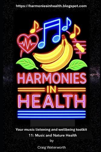 Harmonies In Health. Tool 11: Music and Nature Health.