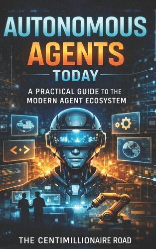 Autonomous Agents Today: A Practical and Complete Manual of the Existing Agent Ecosystem