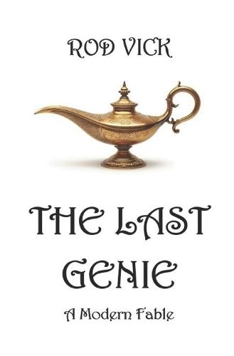 The Last Genie: A Modern Fable