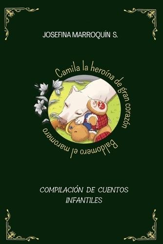 Baldomero el maromero y Camila la heroína: Compilación de cuentos infantiles